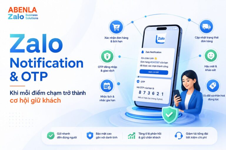 Chuyển đổi số CSKH với Zalo Notification & OTP:Khi mỗi điểm chạm trở thành cơ hội giữ khách Zalo nofitication OTP