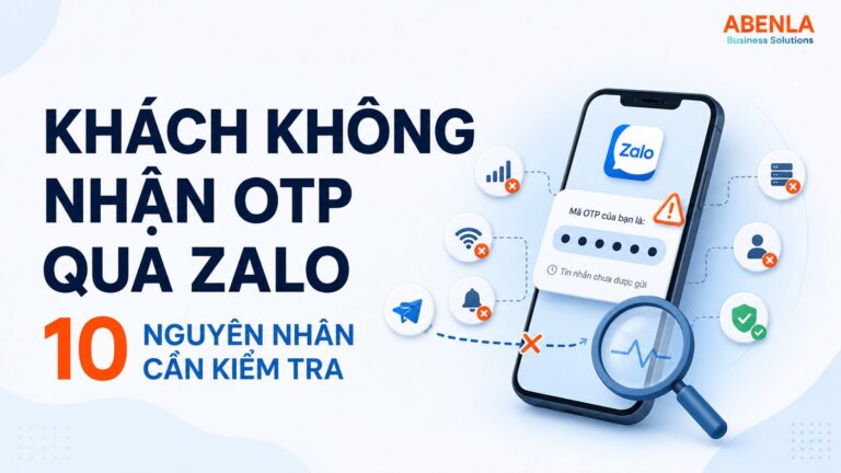 Khách không nhận OTP qua Zalo: 10 nguyên nhân cần kiểm tra otp zalo khach khong nhan duoc
