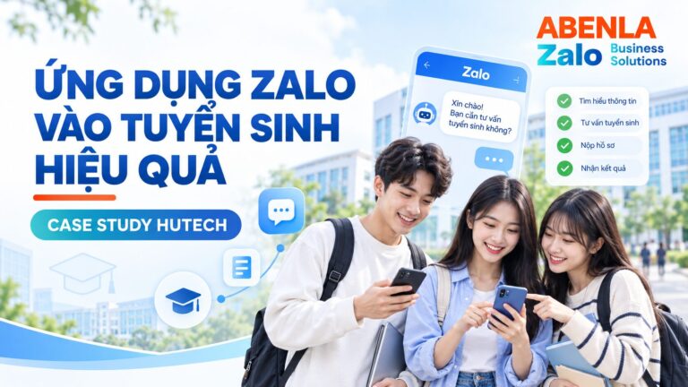 Case study HUTECH ứng dụng Zalo vào tuyển sinh hiệu quả Zalo tuyển sinh hiệu quả